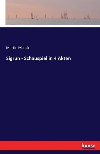 Sigrun - Schauspiel in 4 Akten