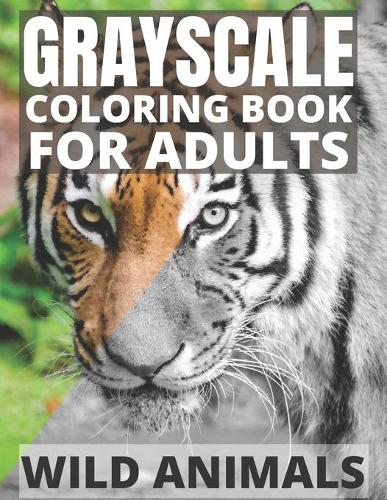 Grayscale Coloring Book For Adults - Wild Animals
