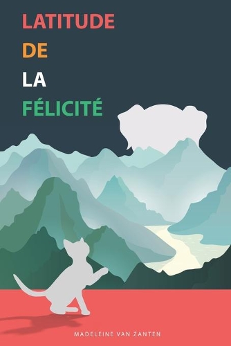 Latitude de la félicité: Une nouvelle en clair-obscur