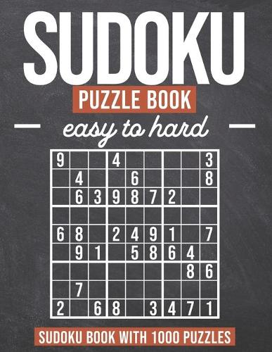 Sudoku Puzzle Book easy to hard: Sudoku Book with 1000 Puzzles - Easy to Hard - For Adults and Kids