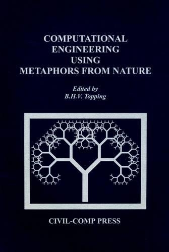 Computational Engineering Using Metaphors from Nature