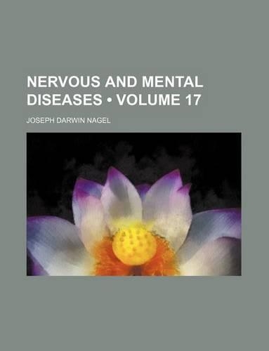 Nervous and Mental Diseases (Volume 17)