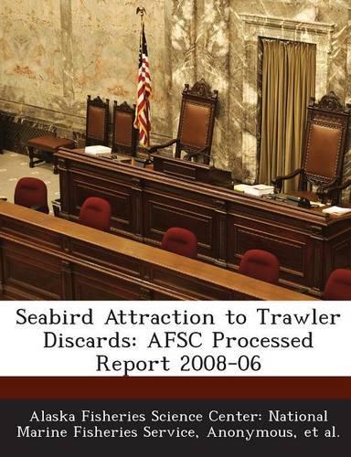 Seabird Attraction to Trawler Discards: AFSC Processed Report 2008-06