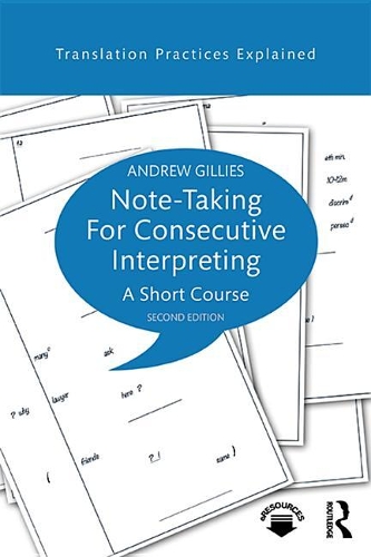 Note-taking for Consecutive Interpreting: A Short Course(Translation Practices Explained)