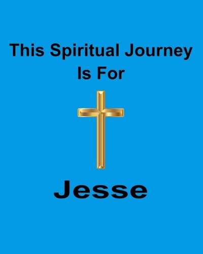 This Spiritual Journey Is For Jesse