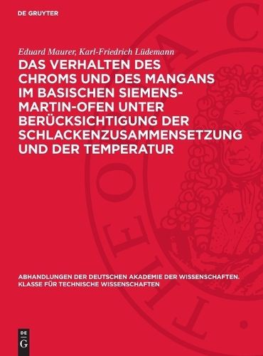 Das Verhalten Des Chroms Und Des Mangans Im Basischen Siemens-Martin-Ofen Unter Berücksichtigung Der Schlackenzusammensetzung Und Der Temperatur
