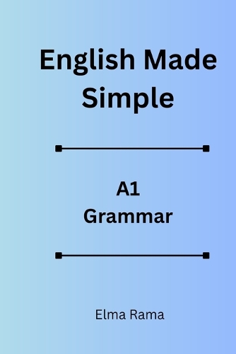 English Made Simple - A1 Grammar: (1 English Made Simple)
