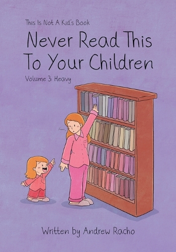 This Is Not A Kid's Book - Never Read This To Your Children Volume 3