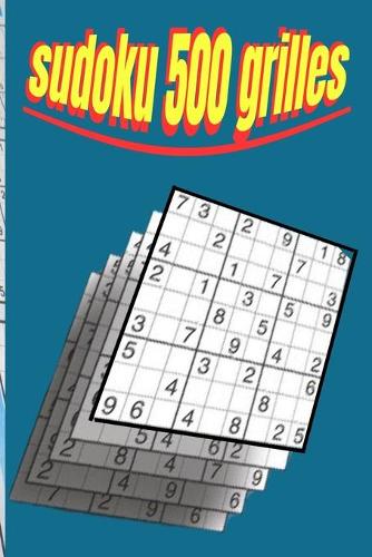 Sudoku 500 Grilles: Livre SUDOKU pour débutant à expert - 500 grilles très Amusant-grand format 15,24 x 22,86 cm- 3 niveaux FACILE, MOYEN, DIFFICILE-avec solutions