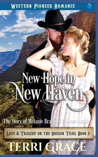 New Hope in New Haven: The Story of Melanie Bradford and Jesse Lander(2 Love and Tragedy on the Oregon Trail)