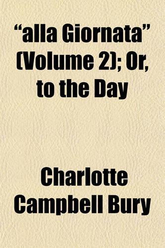 "Alla Giornata" (Volume 2); Or, to the Day