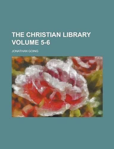The Christian Library Volume 5-6