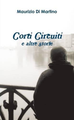 Corti Circuiti E Altre Storie