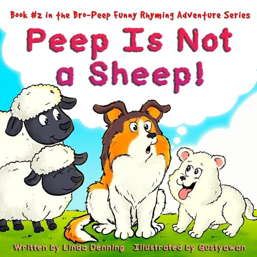 Peep Is Not a Sheep!: (2 Bro-Peep Funny Rhyming Adventure)