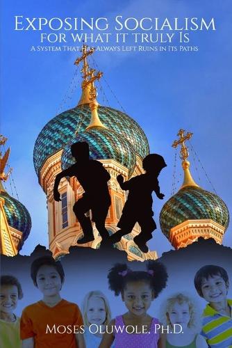 Exposing Socialism for What It Truly Is: A System That Has Always Left Ruins in Its Paths