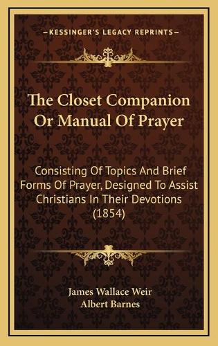The Closet Companion Or Manual Of Prayer