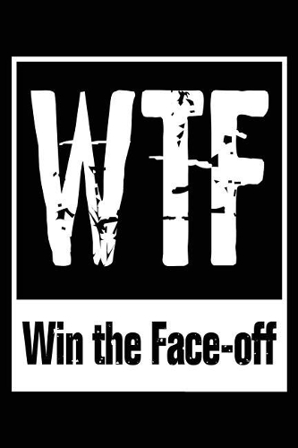 Wtf Win the Face-off: Blank Journal Notebook To Write In