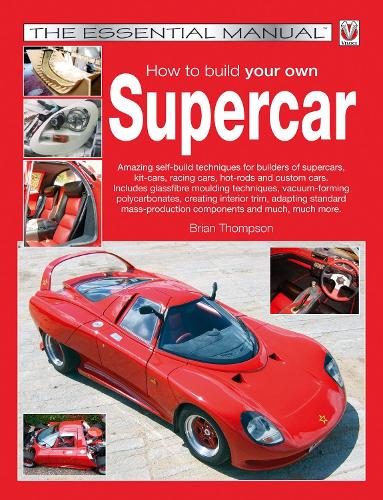 How to Build Your Own Supercar: - the Essential Manual(Essential Manual)