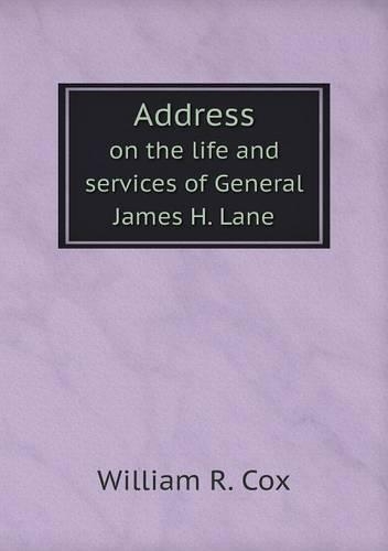 Address on the life and services of General James H. Lane
