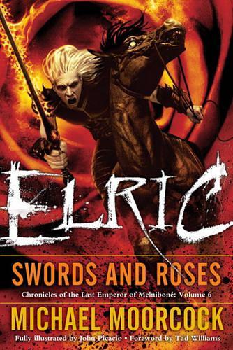 Elric Swords and Roses: (06 Chronicles of the Last Emperor of Melnibone)
