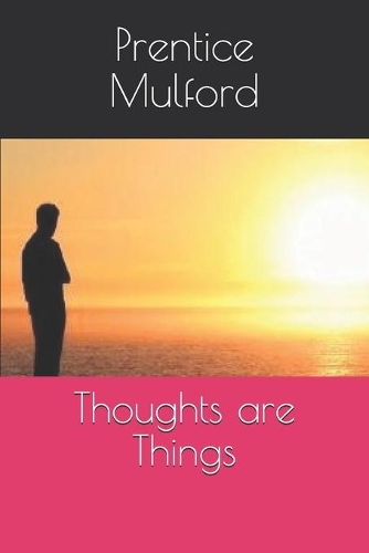 Thoughts are Things