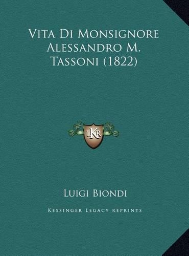 Vita Di Monsignore Alessandro M. Tassoni (1822)