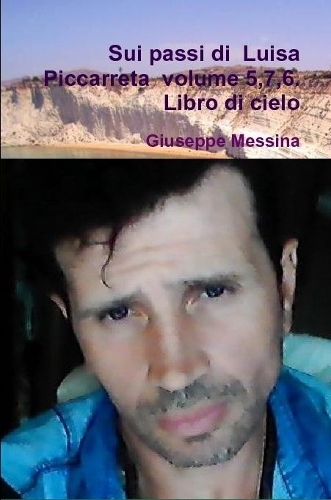 Sui passi di  Luisa Piccarreta  volume 5,7,6.       Libro di cielo