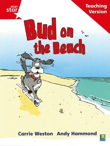 Rigby Star Phonic Guided Reading Red Level: Bud on the Beach Teaching Version: (RIGBY STAR)