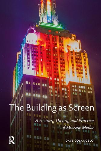 The Building as Screen: A History, Theory, and Practice of Massive Media(MediaMatters)