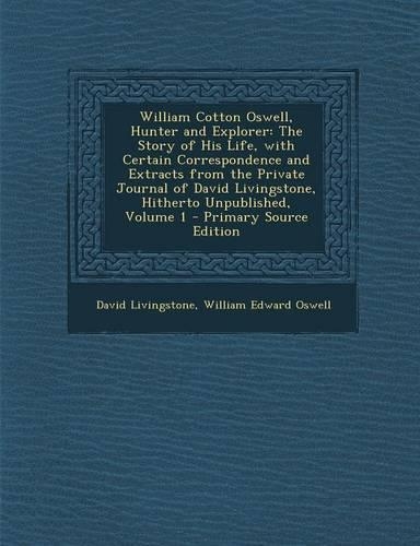 William Cotton Oswell, Hunter and Explorer