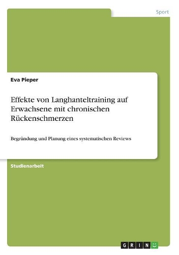 Effekte von Langhanteltraining auf Erwachsene mit chronischen Rückenschmerzen: Begründung und Planung eines systematischen Reviews