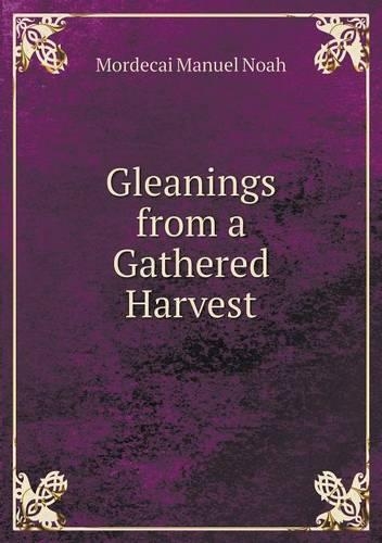 Gleanings from a Gathered Harvest