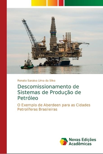 Descomissionamento de Sistemas de Produção de Petróleo