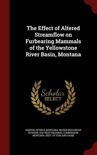 The Effect of Altered Streamflow on Furbearing Mammals of the Yellowstone River Basin, Montana