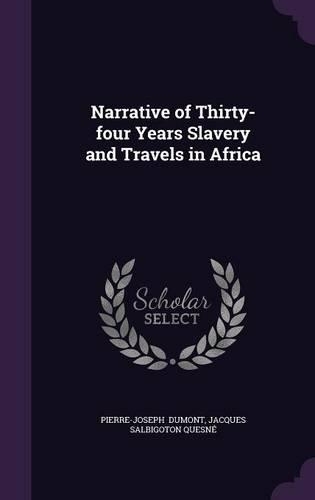 Narrative of Thirty-four Years Slavery and Travels in Africa