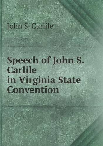 Speech of John S. Carlile in Virginia State Convention