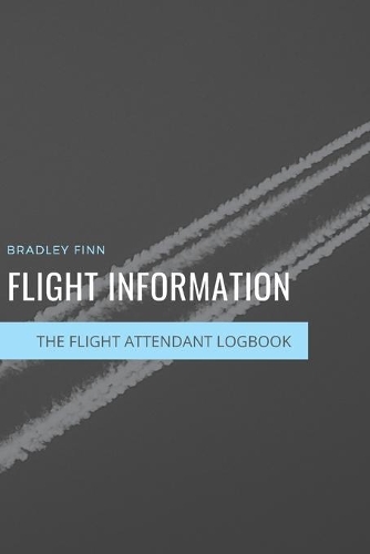 Flight Information: The Flight Attendant Logbook