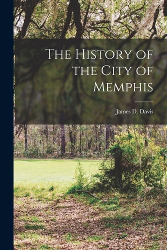 The History of the City of Memphis