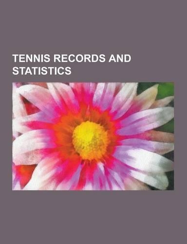 Tennis Records and Statistics: Tennis Performance Timeline Comparison, World-Number-One Male Tennis-Player Rankings, List of Grand Slam Related Tenni