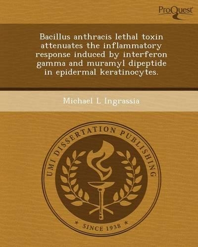 Bacillus Anthracis Lethal Toxin Attenuates the Inflammatory Response Induced by Interferon Gamma and Muramyl Dipeptide in Epidermal Keratinocytes