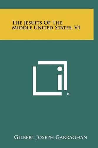 The Jesuits of the Middle United States, V1