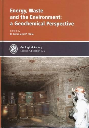 Energy,Waste & the Environment: a Geochemical Perspective