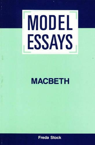 Shakespeare's "Macbeth": Model Essays