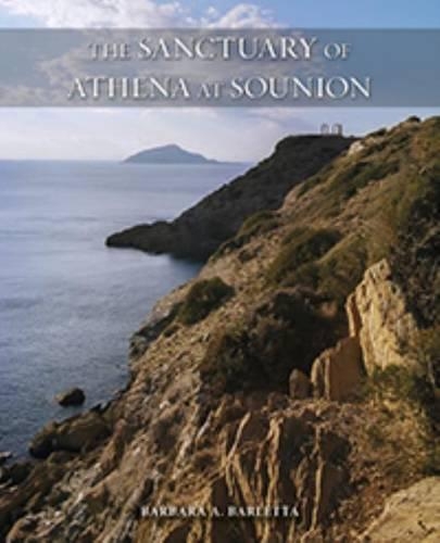 The Sanctuary of Athena at Sounion: (4 Ancient Art and Architecture in Context)