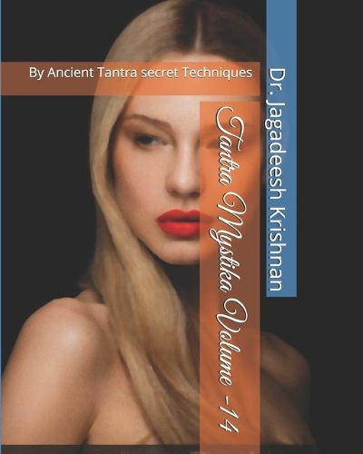 Tantra Mystika Volume -14: By Ancient Tantra secret Techniques(14 Tantra)