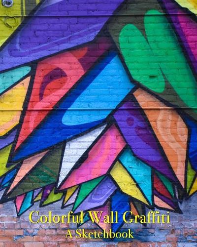 Colorful Wall Graffiti - A Sketchbook