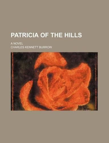 Patricia of the Hills; A Novel