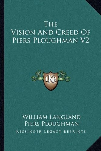 The Vision And Creed Of Piers Ploughman V2