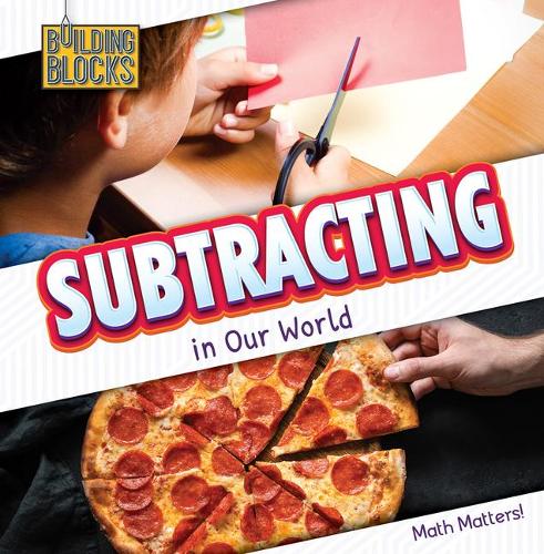 Subtracting in Our World: (Math Matters!)