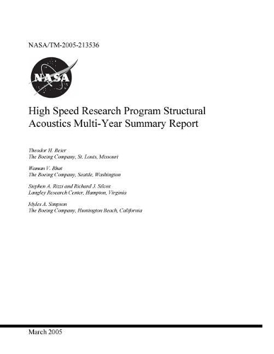High Speed Research Program Structural Acoustics Multi-Year Summary Report